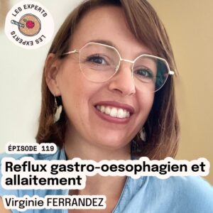 Épisode 119 - Virginie FERRANDEZ : Allaitement et RGO